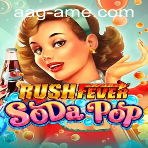 RushFeverSodaPop: A Thrilling Adventure in the World of AAGAME